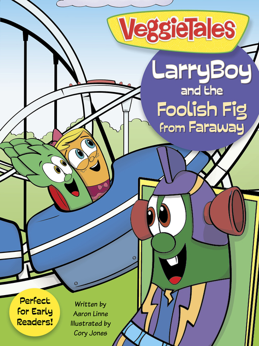 Title details for LarryBoy and the Foolish Fig from Faraway by Big Idea Entertainment, LLC - Available